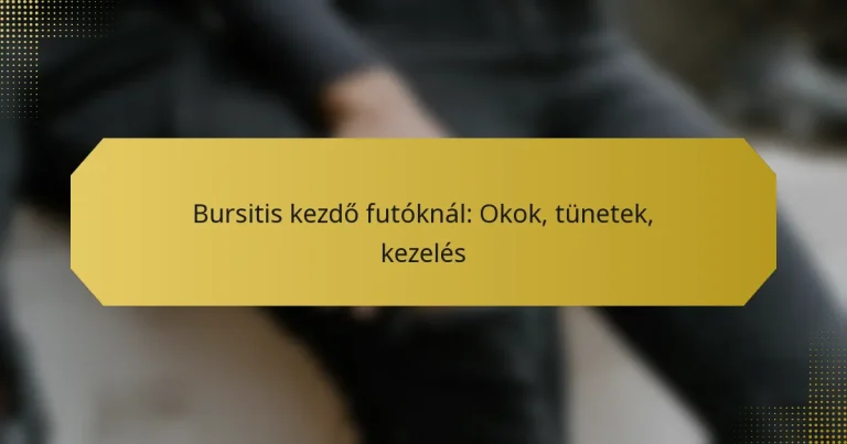 Bursitis kezdő futóknál: Okok, tünetek, kezelés