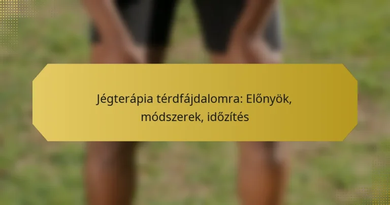 Jégterápia térdfájdalomra: Előnyök, módszerek, időzítés