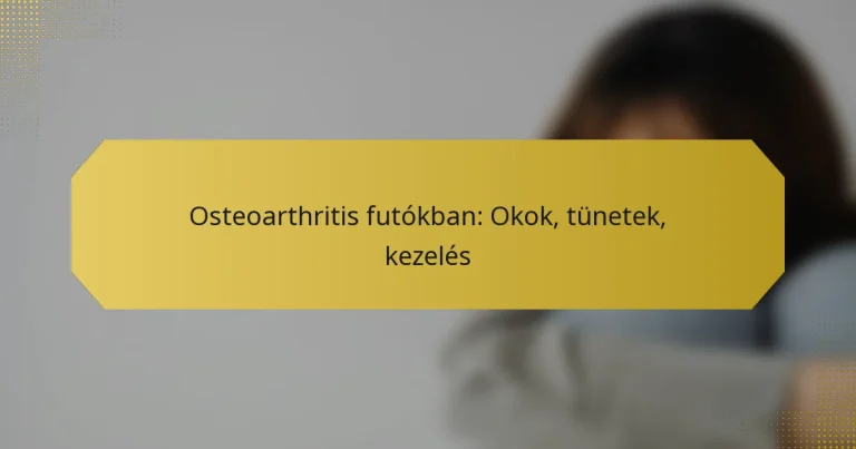 Osteoarthritis futókban: Okok, tünetek, kezelés