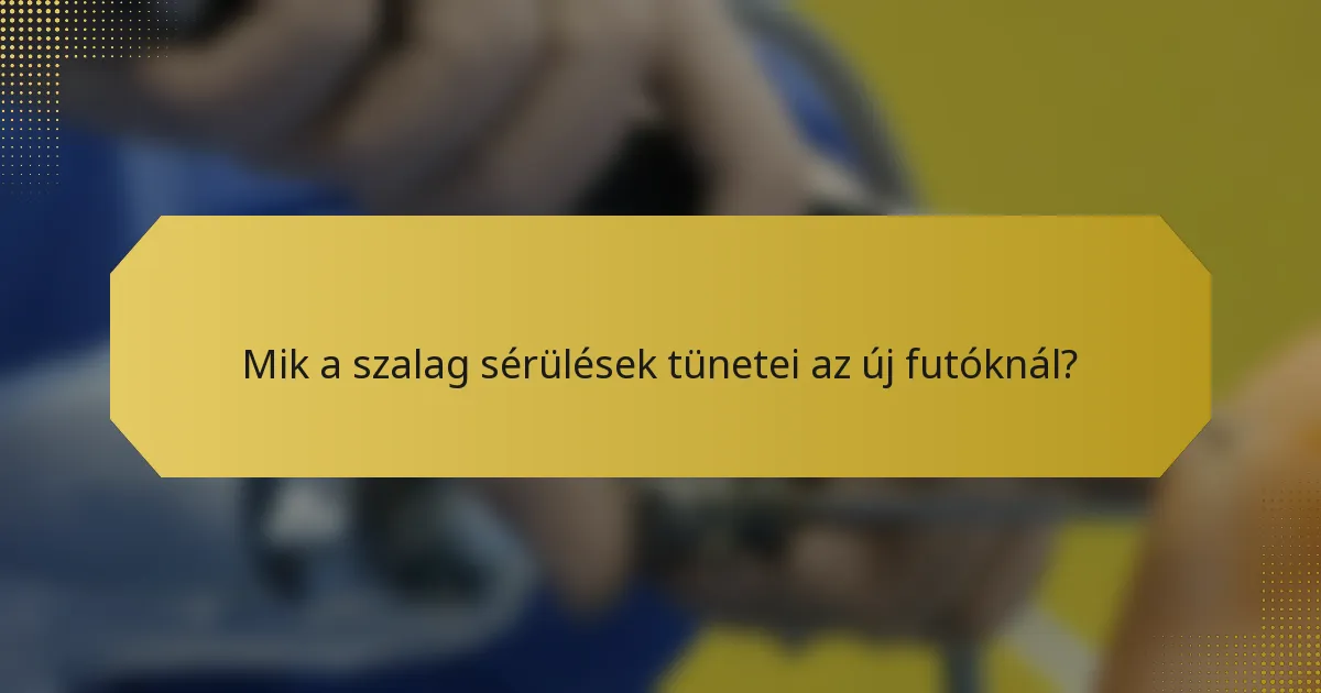 Mik a szalag sérülések tünetei az új futóknál?